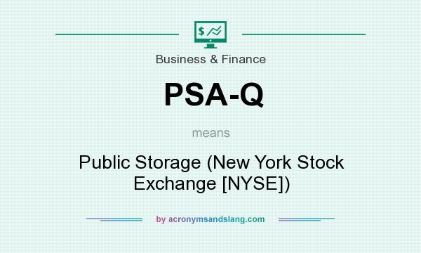 What does PSA-Q mean? It stands for Public Storage (New York Stock Exchange [NYSE])