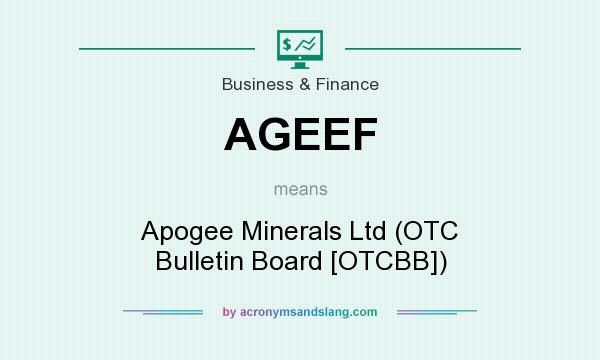 What does AGEEF mean? It stands for Apogee Minerals Ltd (OTC Bulletin Board [OTCBB])