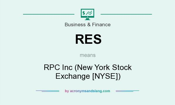 What does RES mean? It stands for RPC Inc (New York Stock Exchange [NYSE])