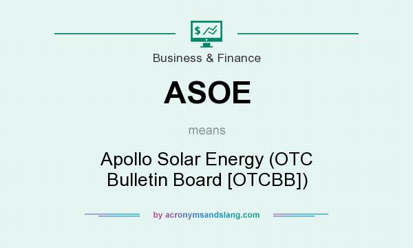What does ASOE mean? It stands for Apollo Solar Energy (OTC Bulletin Board [OTCBB])