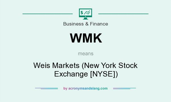 What does WMK mean? It stands for Weis Markets (New York Stock Exchange [NYSE])