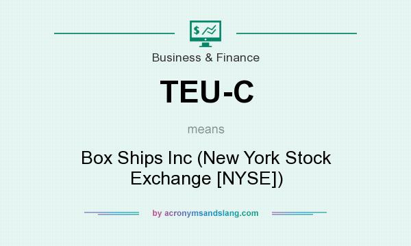 What does TEU-C mean? It stands for Box Ships Inc (New York Stock Exchange [NYSE])