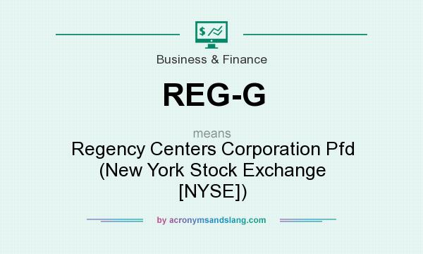 What does REG-G mean? It stands for Regency Centers Corporation Pfd (New York Stock Exchange [NYSE])