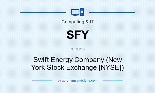 What does SFY mean? It stands for Swift Energy Company (New York Stock Exchange [NYSE])