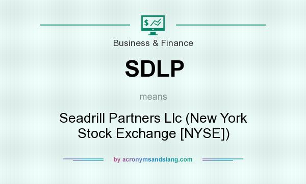 What does SDLP mean? It stands for Seadrill Partners Llc (New York Stock Exchange [NYSE])
