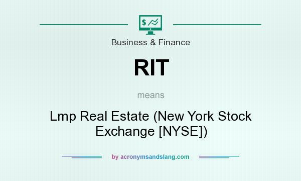 What does RIT mean? It stands for Lmp Real Estate (New York Stock Exchange [NYSE])
