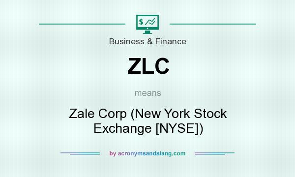 What does ZLC mean? It stands for Zale Corp (New York Stock Exchange [NYSE])