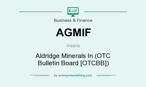 What does AGMIF mean? It stands for Aldridge Minerals In (OTC Bulletin Board [OTCBB])