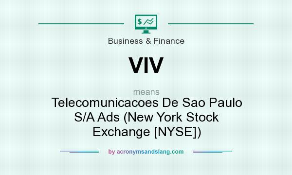 What does VIV mean? It stands for Telecomunicacoes De Sao Paulo S/A Ads (New York Stock Exchange [NYSE])