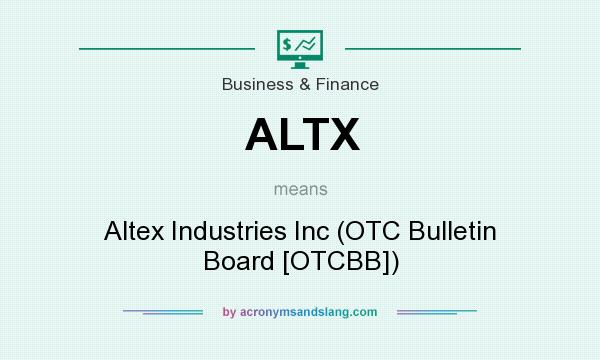 What does ALTX mean? It stands for Altex Industries Inc (OTC Bulletin Board [OTCBB])