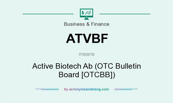 What does ATVBF mean? It stands for Active Biotech Ab (OTC Bulletin Board [OTCBB])