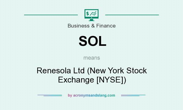 What does SOL mean? It stands for Renesola Ltd (New York Stock Exchange [NYSE])