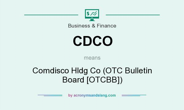 What does CDCO mean? It stands for Comdisco Hldg Co (OTC Bulletin Board [OTCBB])