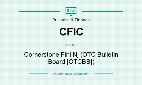 What does CFIC mean? It stands for Cornerstone Finl Nj (OTC Bulletin Board [OTCBB])