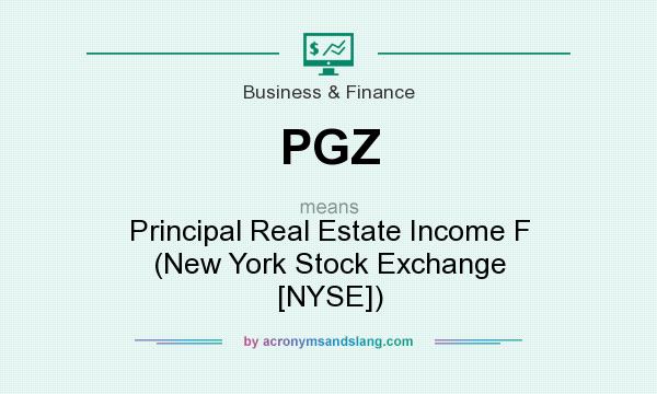 What does PGZ mean? It stands for Principal Real Estate Income F (New York Stock Exchange [NYSE])
