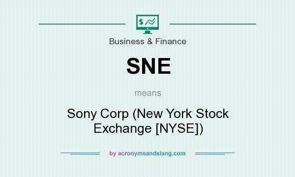 What does SNE mean? It stands for Sony Corp (New York Stock Exchange [NYSE])