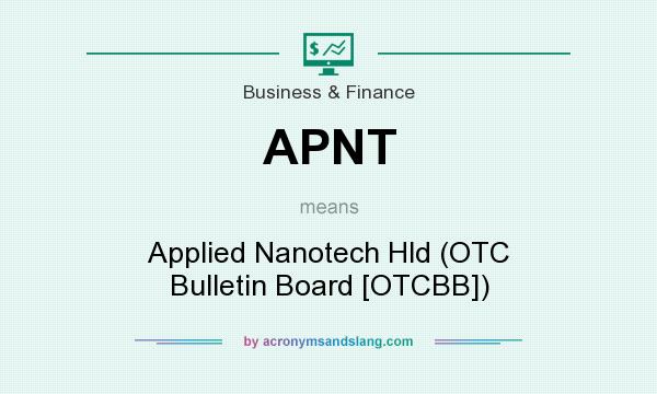 What does APNT mean? It stands for Applied Nanotech Hld (OTC Bulletin Board [OTCBB])