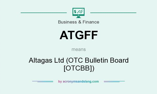 What does ATGFF mean? It stands for Altagas Ltd (OTC Bulletin Board [OTCBB])