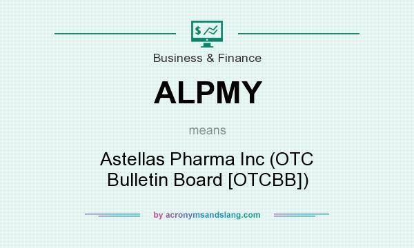 What does ALPMY mean? It stands for Astellas Pharma Inc (OTC Bulletin Board [OTCBB])