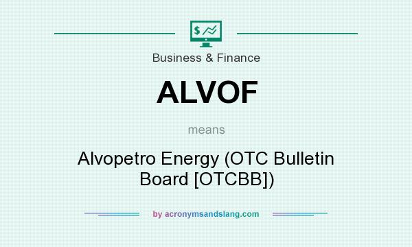What does ALVOF mean? It stands for Alvopetro Energy (OTC Bulletin Board [OTCBB])