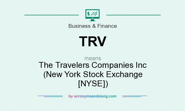 What does TRV mean? It stands for The Travelers Companies Inc (New York Stock Exchange [NYSE])