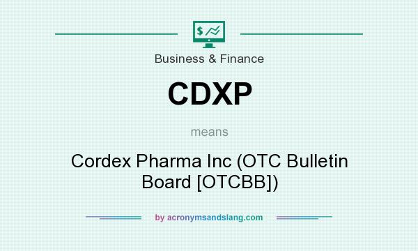 What does CDXP mean? It stands for Cordex Pharma Inc (OTC Bulletin Board [OTCBB])