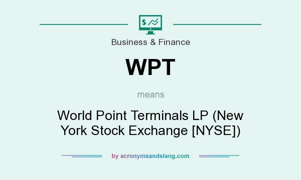 What does WPT mean? It stands for World Point Terminals LP (New York Stock Exchange [NYSE])