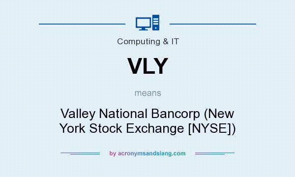 What does VLY mean? It stands for Valley National Bancorp (New York Stock Exchange [NYSE])