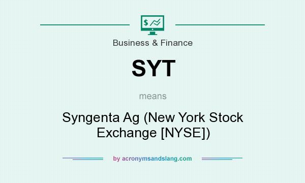 What does SYT mean? It stands for Syngenta Ag (New York Stock Exchange [NYSE])