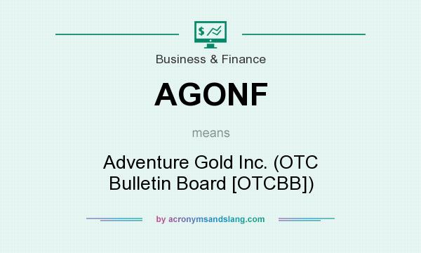 What does AGONF mean? It stands for Adventure Gold Inc. (OTC Bulletin Board [OTCBB])