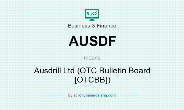 What does AUSDF mean? It stands for Ausdrill Ltd (OTC Bulletin Board [OTCBB])