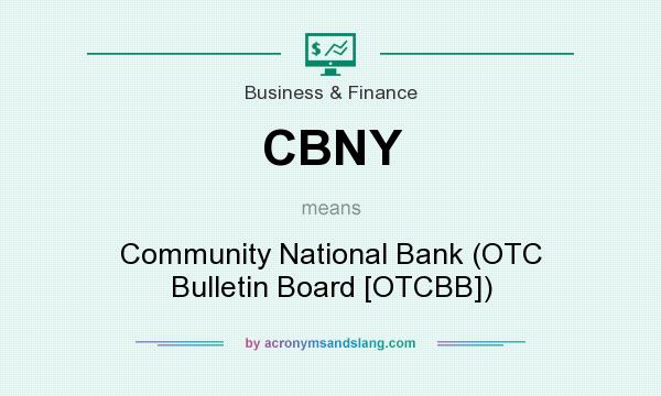 What does CBNY mean? It stands for Community National Bank (OTC Bulletin Board [OTCBB])