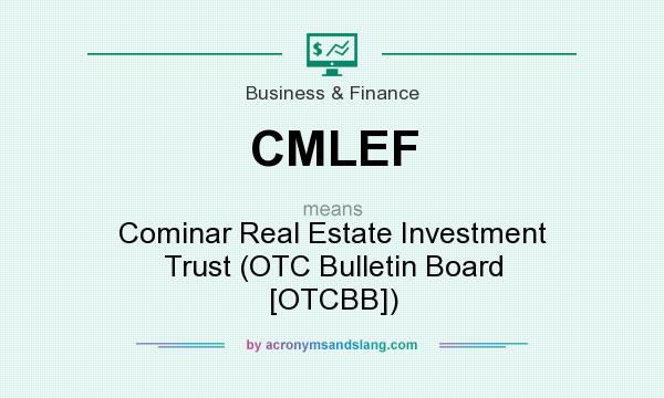 What does CMLEF mean? It stands for Cominar Real Estate Investment Trust (OTC Bulletin Board [OTCBB])