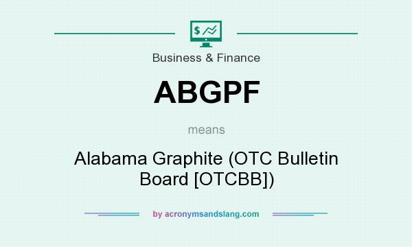 What does ABGPF mean? It stands for Alabama Graphite (OTC Bulletin Board [OTCBB])