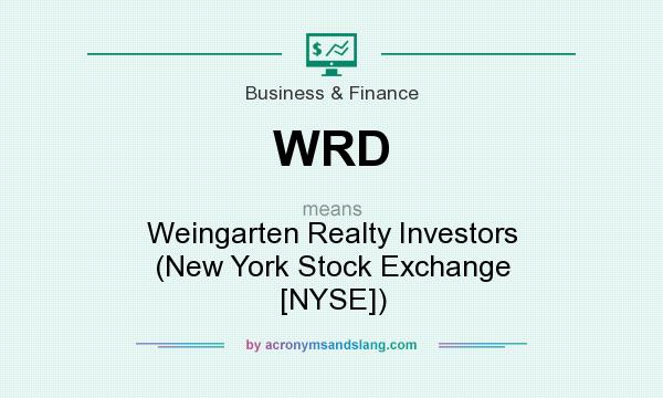 What does WRD mean? It stands for Weingarten Realty Investors (New York Stock Exchange [NYSE])