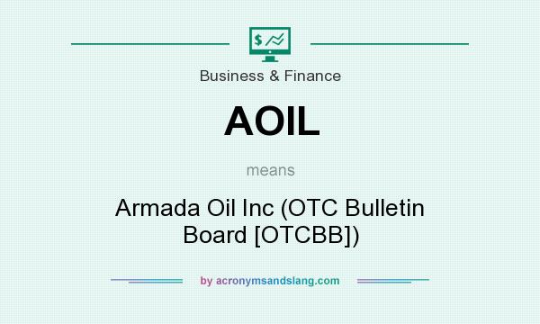 What does AOIL mean? It stands for Armada Oil Inc (OTC Bulletin Board [OTCBB])