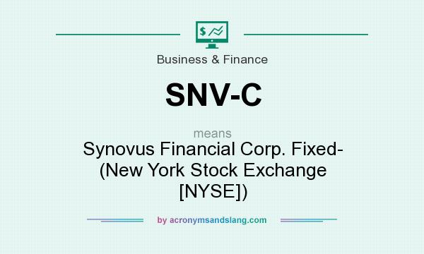 What does SNV-C mean? It stands for Synovus Financial Corp. Fixed- (New York Stock Exchange [NYSE])