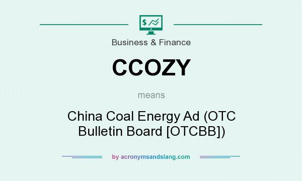 What does CCOZY mean? It stands for China Coal Energy Ad (OTC Bulletin Board [OTCBB])