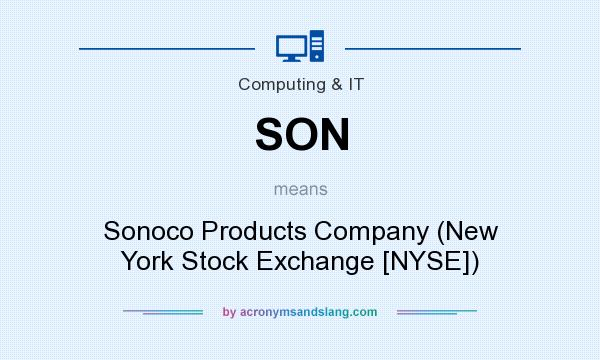 What does SON mean? It stands for Sonoco Products Company (New York Stock Exchange [NYSE])
