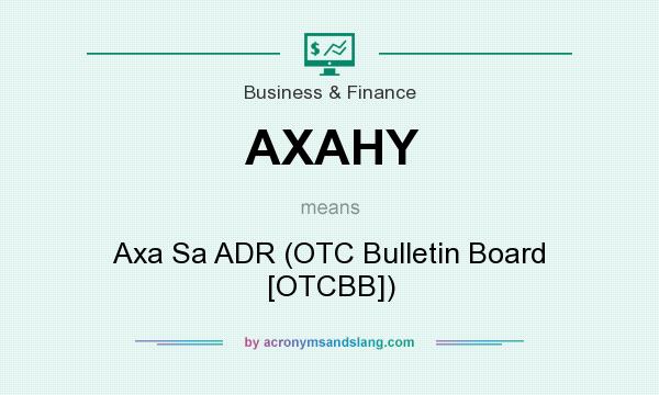 What does AXAHY mean? It stands for Axa Sa ADR (OTC Bulletin Board [OTCBB])