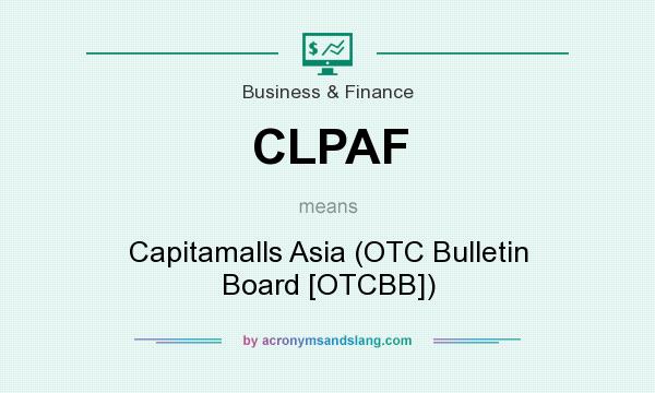 What does CLPAF mean? It stands for Capitamalls Asia (OTC Bulletin Board [OTCBB])