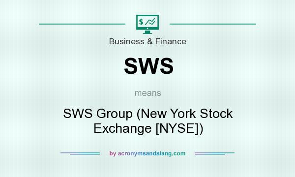 What does SWS mean? It stands for SWS Group (New York Stock Exchange [NYSE])