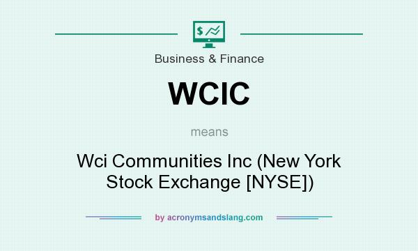 What does WCIC mean? It stands for Wci Communities Inc (New York Stock Exchange [NYSE])