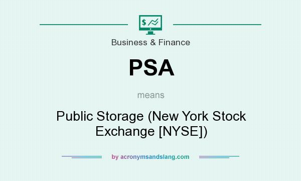 What does PSA mean? It stands for Public Storage (New York Stock Exchange [NYSE])