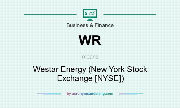 What does WR mean? It stands for Westar Energy (New York Stock Exchange [NYSE])