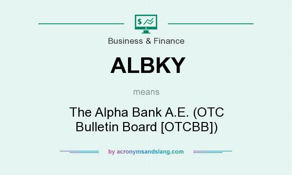 What does ALBKY mean? It stands for The Alpha Bank A.E. (OTC Bulletin Board [OTCBB])