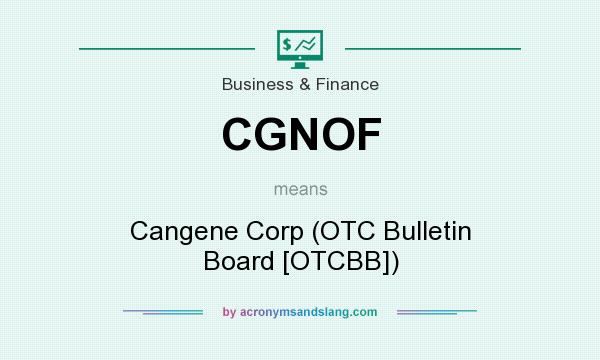 What does CGNOF mean? It stands for Cangene Corp (OTC Bulletin Board [OTCBB])