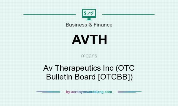 What does AVTH mean? It stands for Av Therapeutics Inc (OTC Bulletin Board [OTCBB])