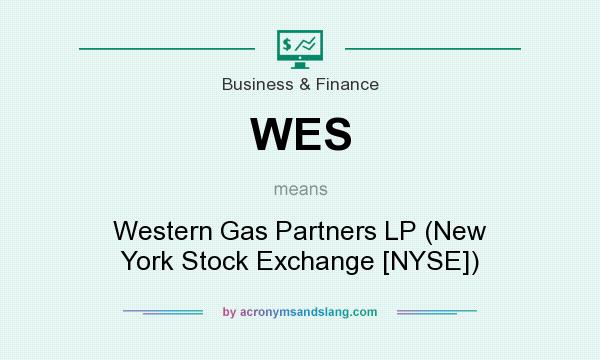 What does WES mean? It stands for Western Gas Partners LP (New York Stock Exchange [NYSE])