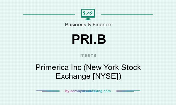 What does PRI.B mean? It stands for Primerica Inc (New York Stock Exchange [NYSE])